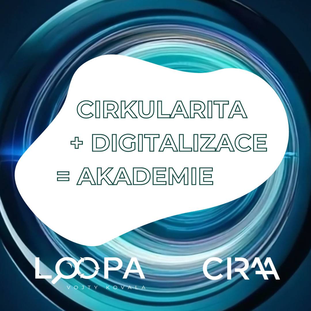 Cirkulární akademie 2: Digitalizace jako součást udržitelnosti Cirkulární akademie 2: Digitalizace jako součást udržitelnosti