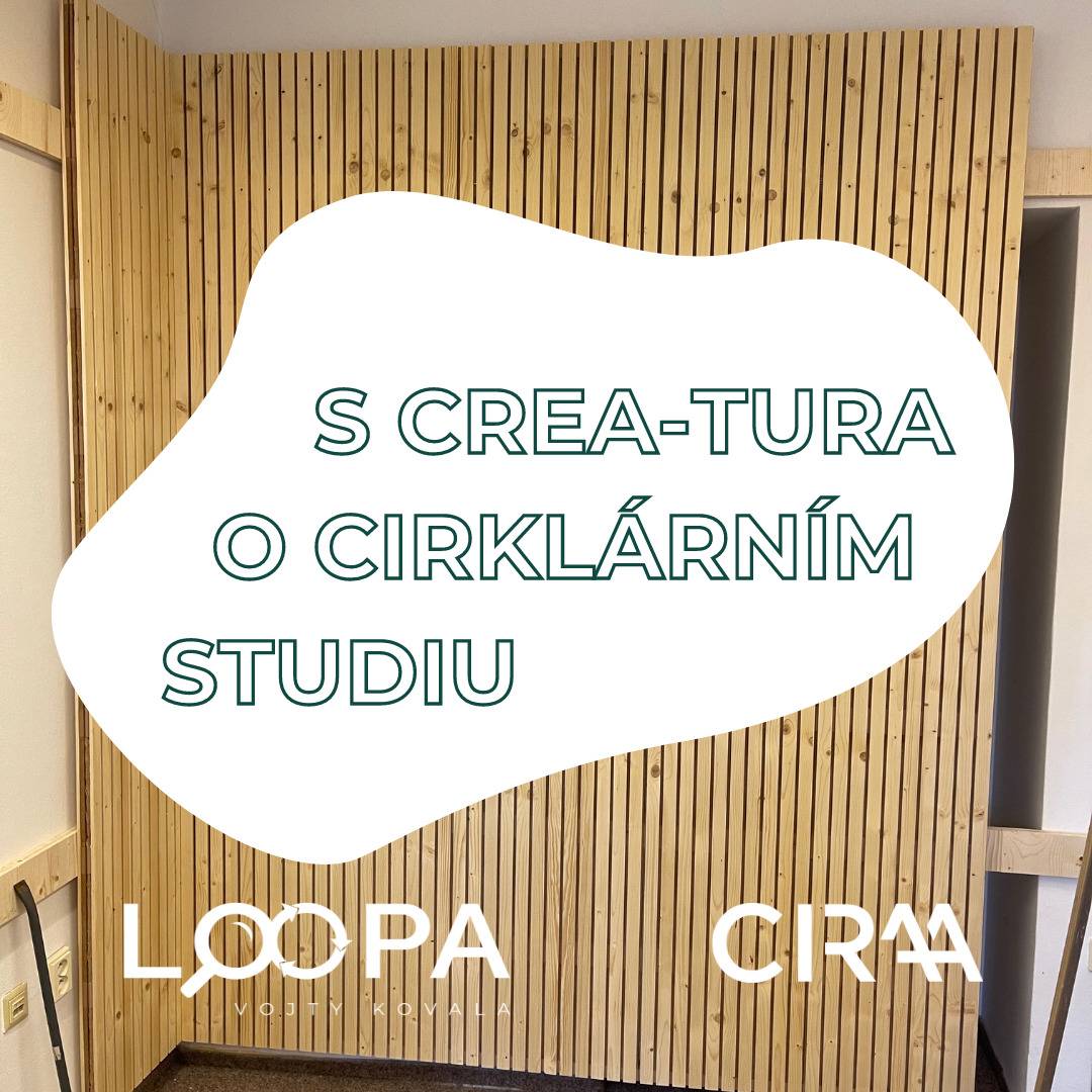 Cirkulární studio žije! I díky architektonickému studiu Crea-tura Cirkulární studio žije! I díky architektonickému studiu Crea-tura